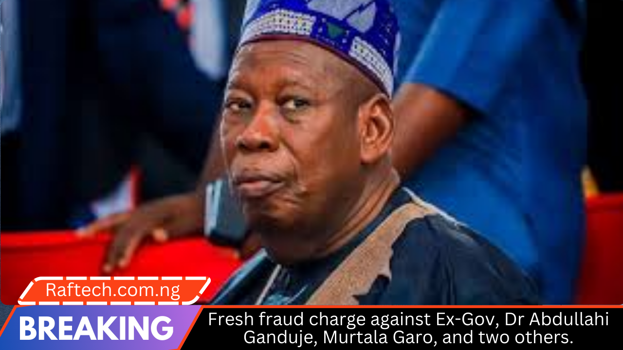 Fresh fraud charge against Ex-Gov, Dr Abdullahi Ganduje, Murtala Garo, and two others.